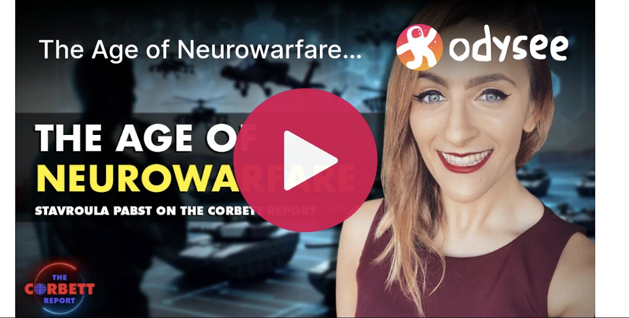 The Age of Neurowarfare with Stavroula Pabst - The Corbett Report