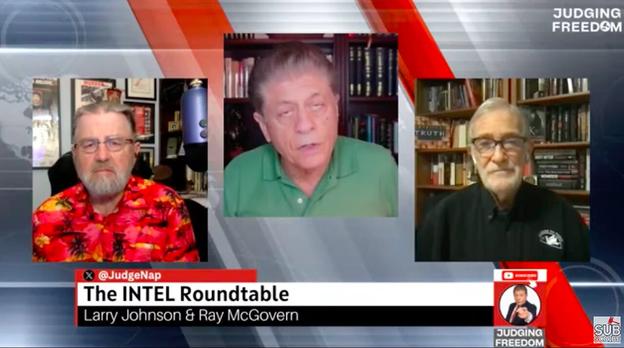 Geopolitical Updates w Judge Napolitano - INTEL Roundtable w/ Johnson & McGovern : Weekly Wrap
