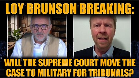 Will Supreme Court Move the Case To Military for Tribunals? ~ Loy Brunson w JMC