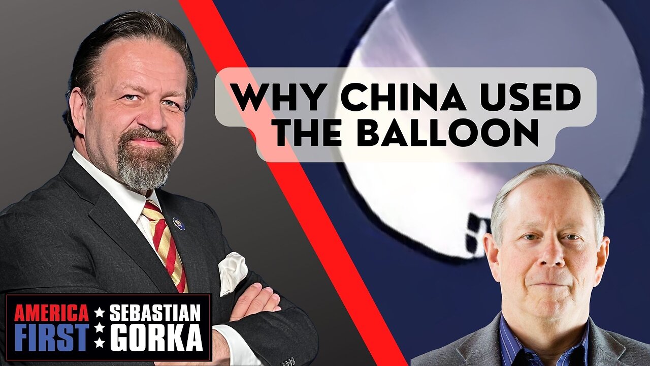 Why China used the Balloon. Bill Gertz with Sebastian Gorka on AMERICA First