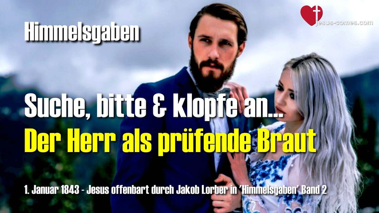 Suche, bitte und klopfe an... Der Herr erklärt Matthäus 7:7 ❤️ Himmelsgaben durch Jakob Lorber