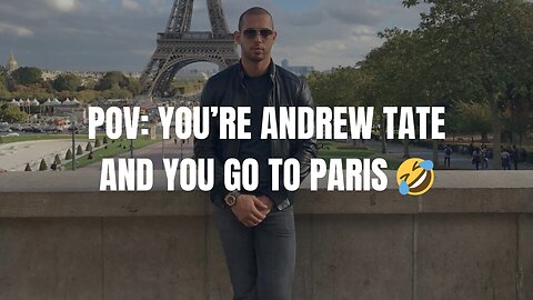 POV: You're ANDREW TATE and you go to PARIS 🤣