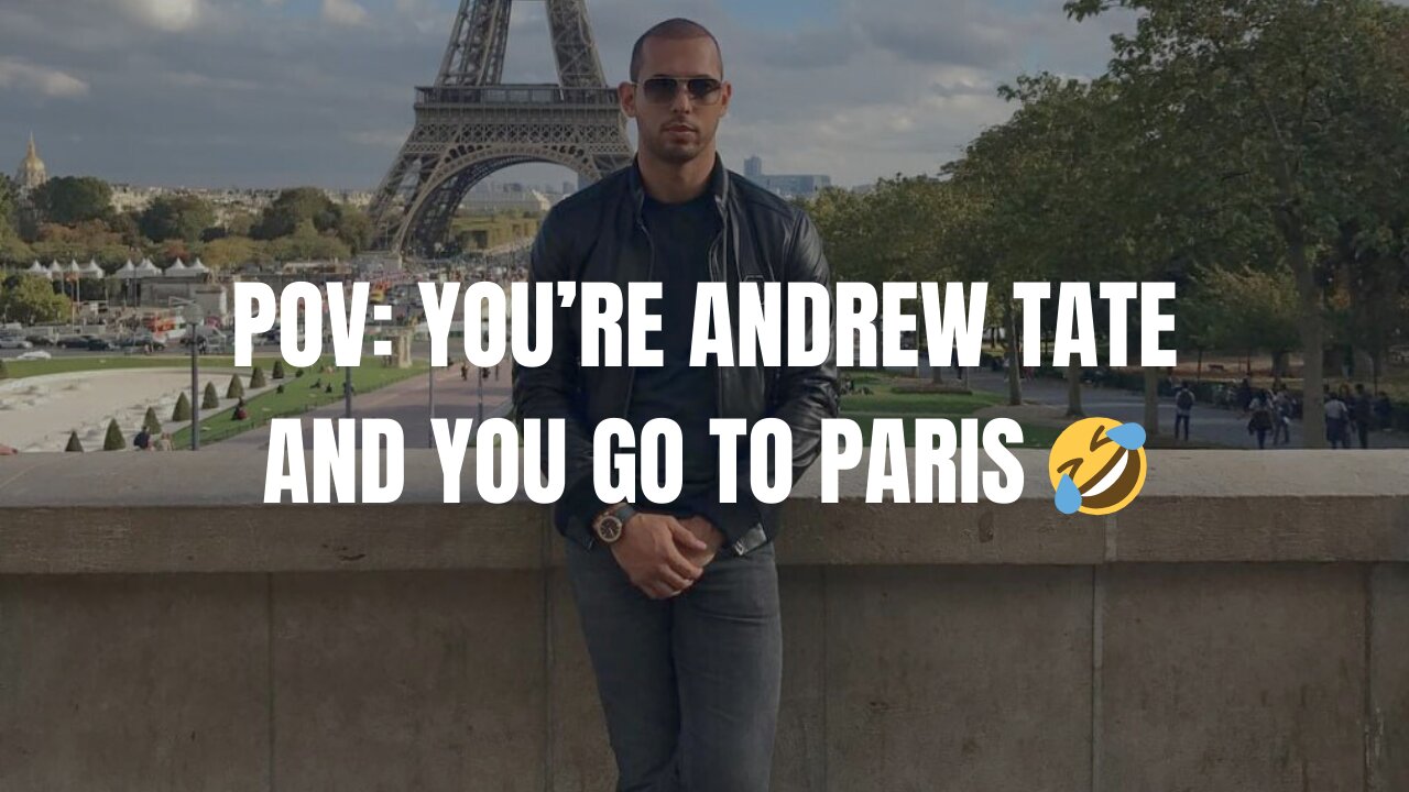 POV: You're ANDREW TATE and you go to PARIS 🤣