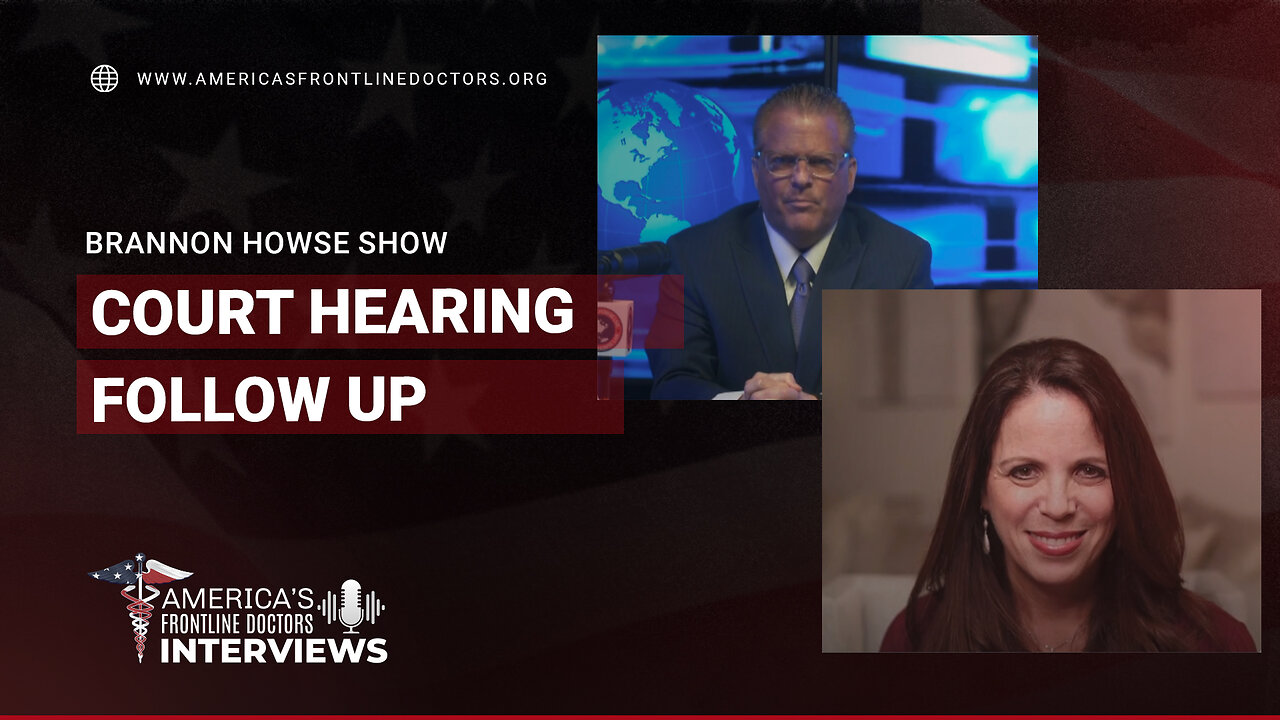 Brannon Howse Show with Dr. Simone Gold - Court Hearing Follow Up