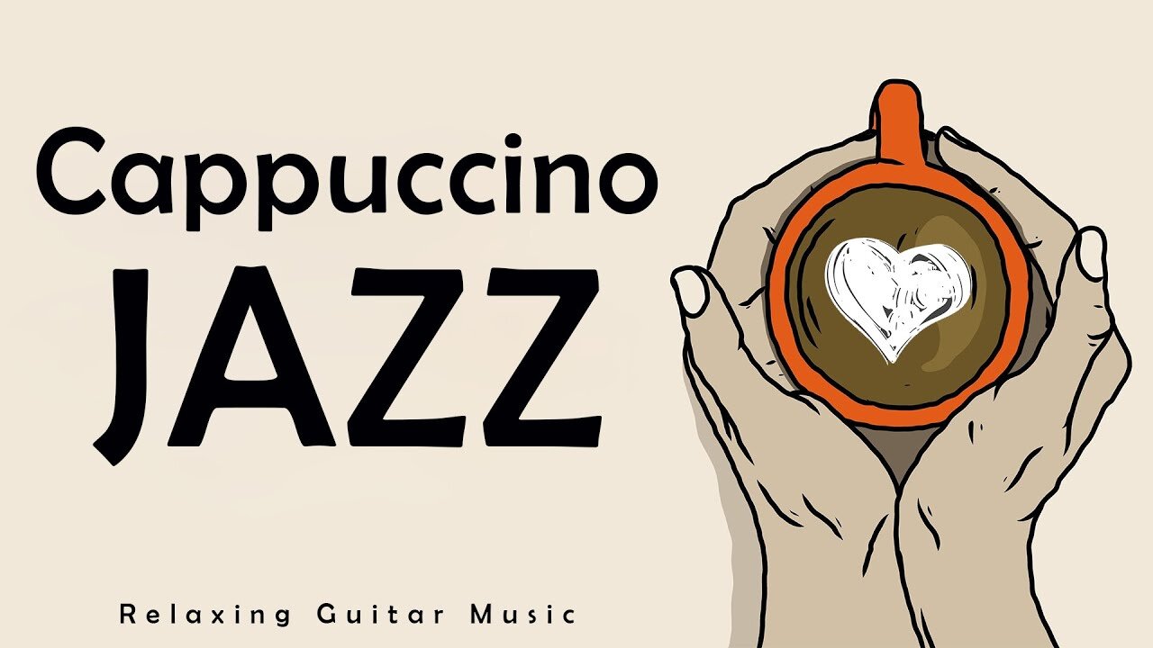 Cappuccino Jazz | Relaxing Guitar | Relaxin' Tunes