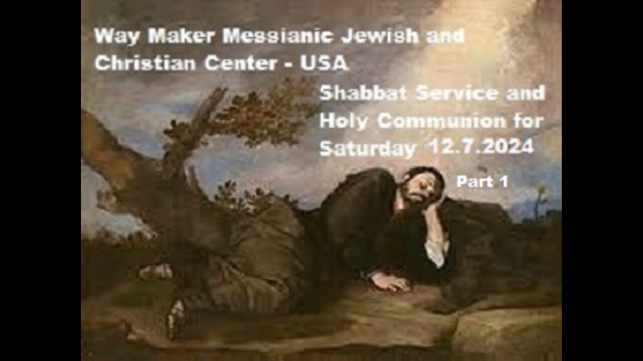 Parashat Vayetze - Shabbat Service and Holy Communion for 12.7.24 - Part 1