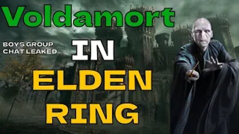 I Made Lord Voldemort in Elden Ring