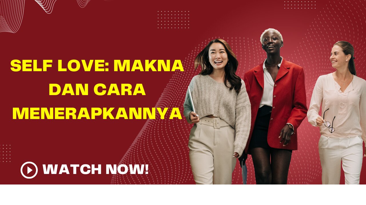 Self love dan Pahami Makna serta Cara Menerapkannya