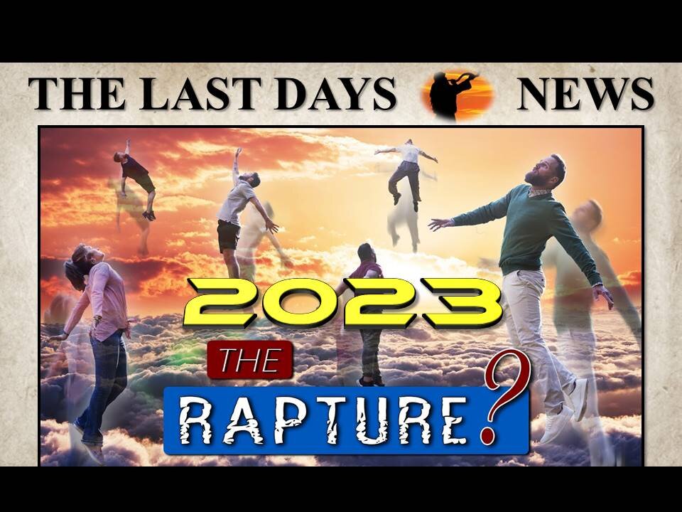 2023 Is Shaping Up To Be A CRAZY Prophetic Year! Rapture 2023?