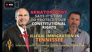 Sen. Pody Says It's Time to Protect Your Constitutional Rights & STOP Illegal Immigration in TN!