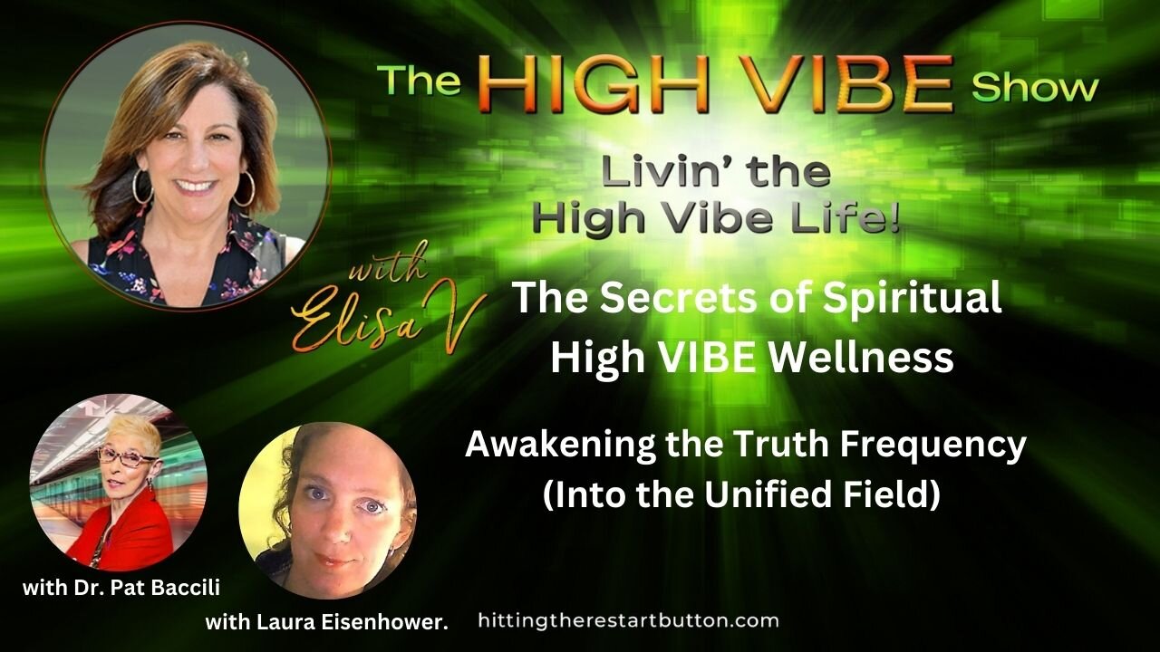 The Secrets of Spiritual High VIBE Wellness - Awakening the Truth Frequency with Laura Eisenhower