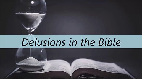 Delusions in the Bible