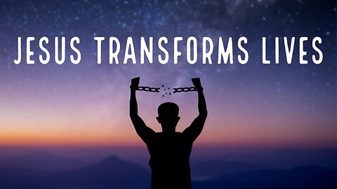 October 30, 2023 - JESUS TRANSFORMS LIVES - Week 2