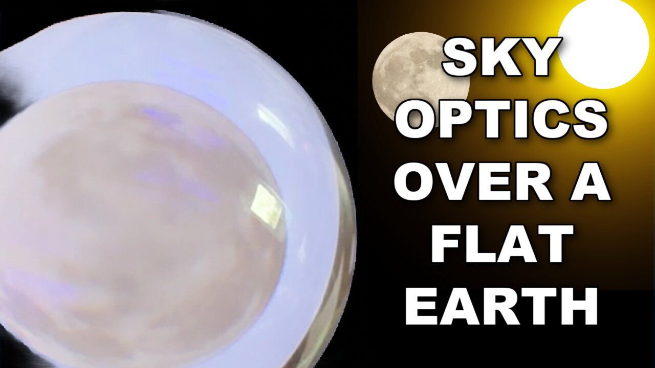 The OPTICS of the sky over a FLAT EARTH