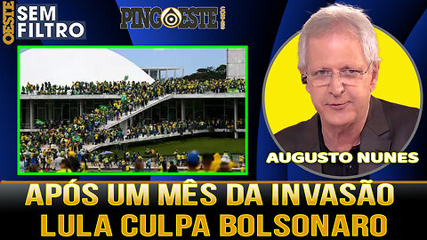 A invasão de Brasília completa um mês e lula culpa Bolsonaro [AUGUSTO NUNES]