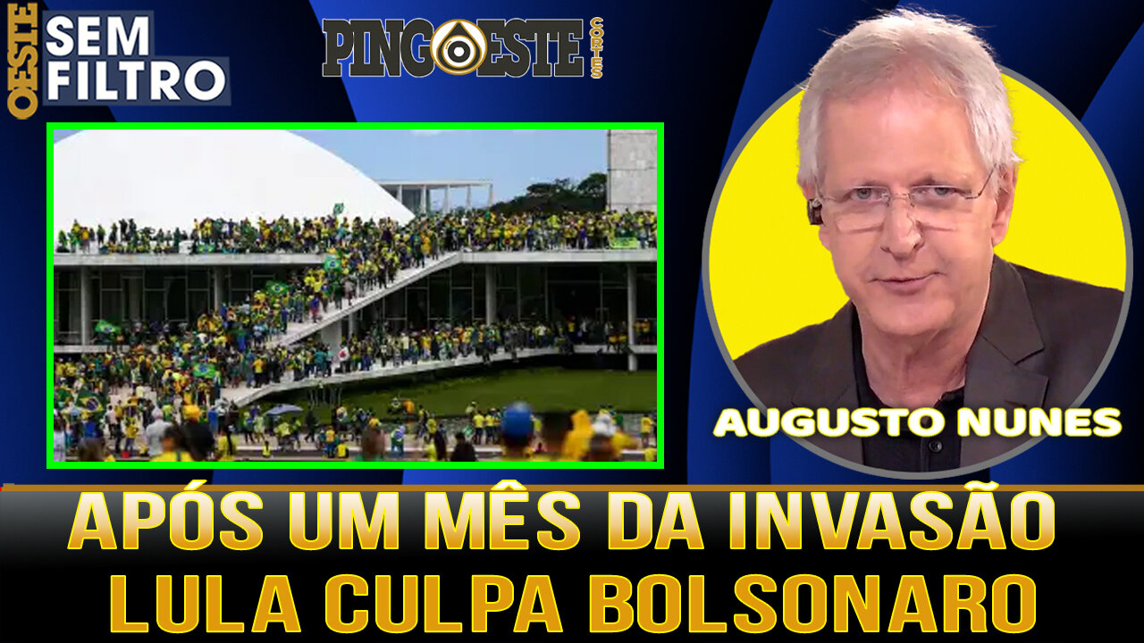 A invasão de Brasília completa um mês e lula culpa Bolsonaro [AUGUSTO NUNES]