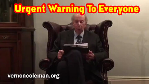 Ww3 Is On - Urgent Warning To Everyone By Dr. Vernon Coleman..