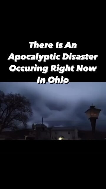There Is An Apocalyptic Disaster Occuring Right Now In Ohio