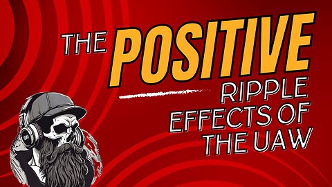 SPECIAL EPISODE: The Positive Ripple Effects of the UAW