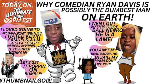 WHY COMEDIAN @RYAN DAVIS IS POSSIBLY THE STUPIDEST MAN ON EARTH!