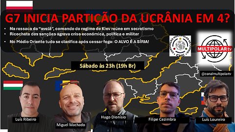 O MUNDO NUMA SEMANA - G7 INICIA PARTIÇÃO DA UCRÂNIA EM 4