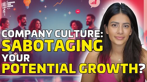 Why Your Company Culture is Killing Growth (And How to Fix It)