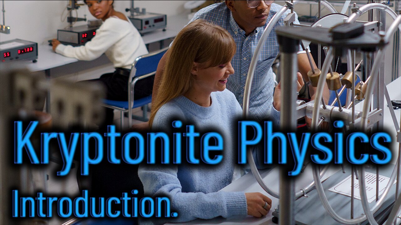 Kryptonite Physics Introduction.