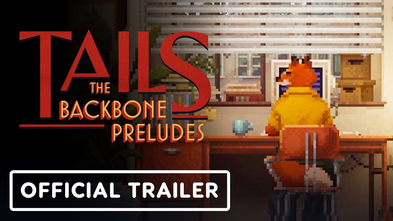 Tails: The Backbone Preludes - Official Launch Trailer