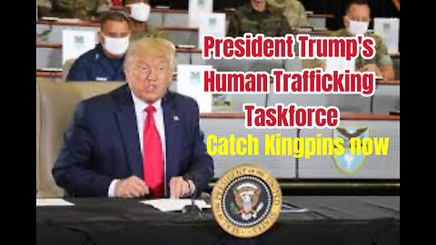 President Trump's Human Trafficking Taskforce Set To Arrest Kingpins