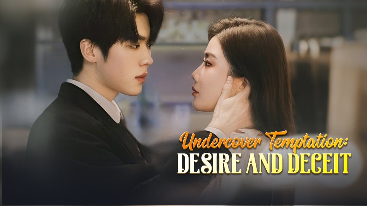 Undercover Temptation, Desire and Deceit