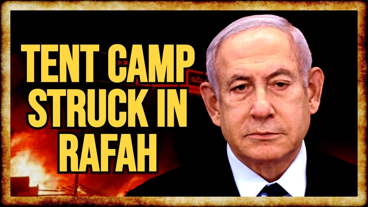 Israel Strikes Rafah Tent Camp, Calls it "Tragic Accident"