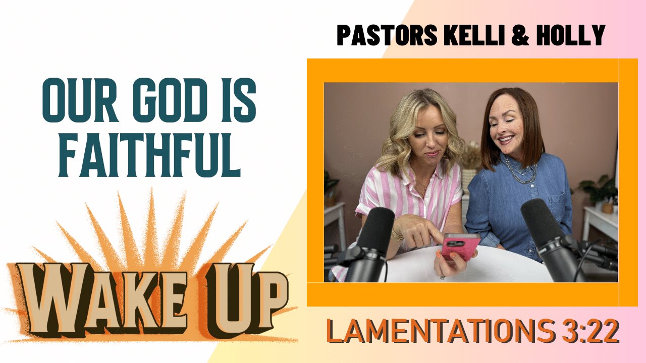 WakeUp Daily Devotional | Our God Is Faithful | Lamentations 3:22