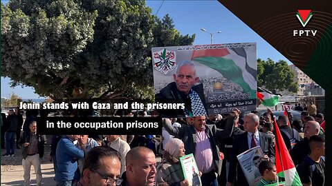 Jenin stands with Gaza and the prisoners in the occupation prisons