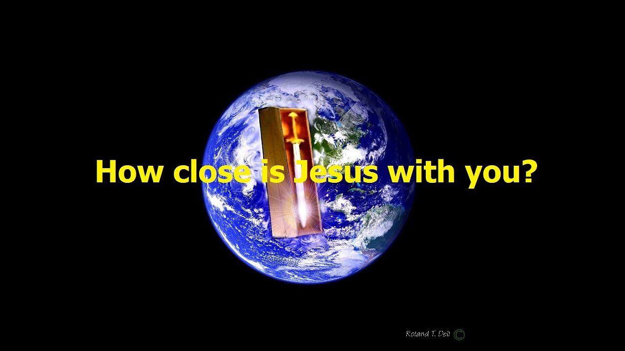 How close is Jesus with you?