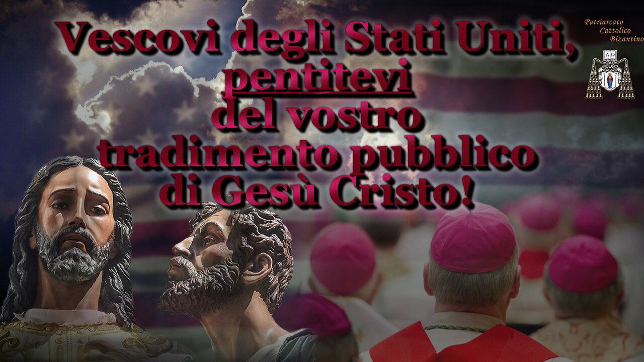 Vescovi degli Stati Uniti, pentitevi del vostro tradimento pubblico di Gesù Cristo!