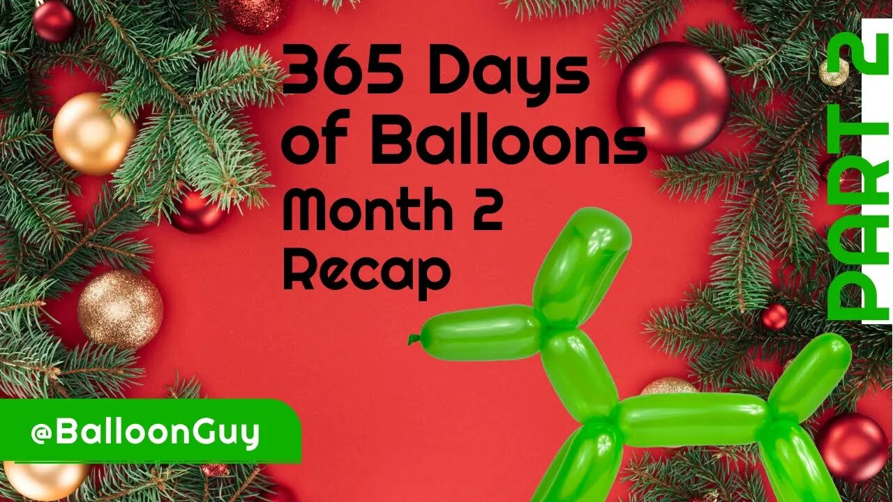 365 Days of Balloons - Recap of Month 2 - December