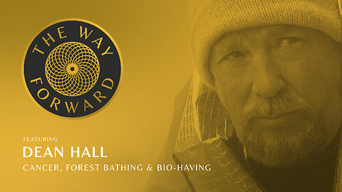 E97: Cancer, Forest Bathing, and Bio-having featuring Dean Hall