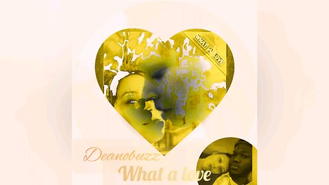 Deanobuzz - What A Love