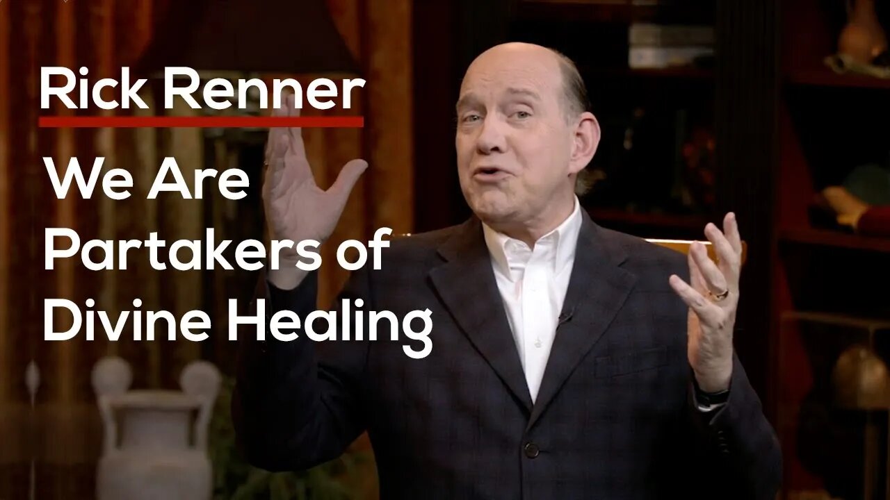 We Are Partakers Of Divine Healing — Rick Renner