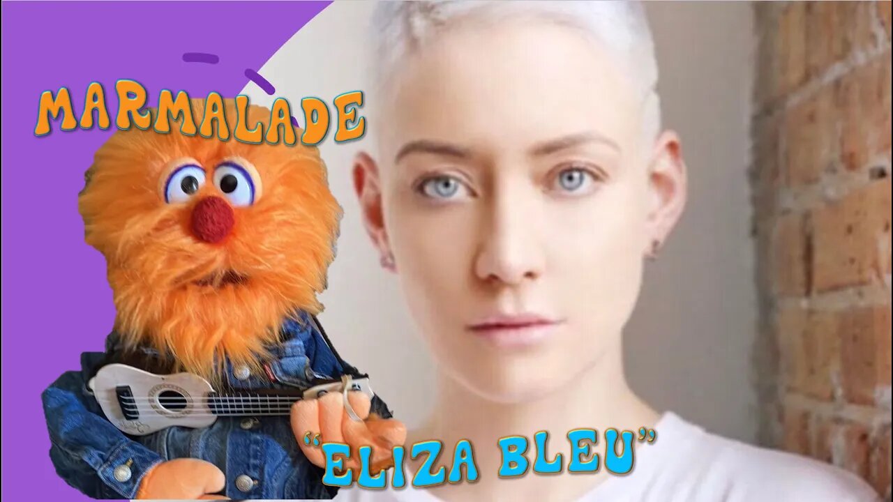 "Eliza Bleu" by Marmalade (Parody)