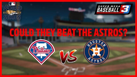Could the 08' Phillies take down Today's Houston Astros? | Super Mega Baseball 3