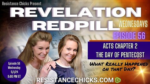🔥Revelation Redpill EP56: Acts Ch 2- What Really Happened on the Day of Pentecost?