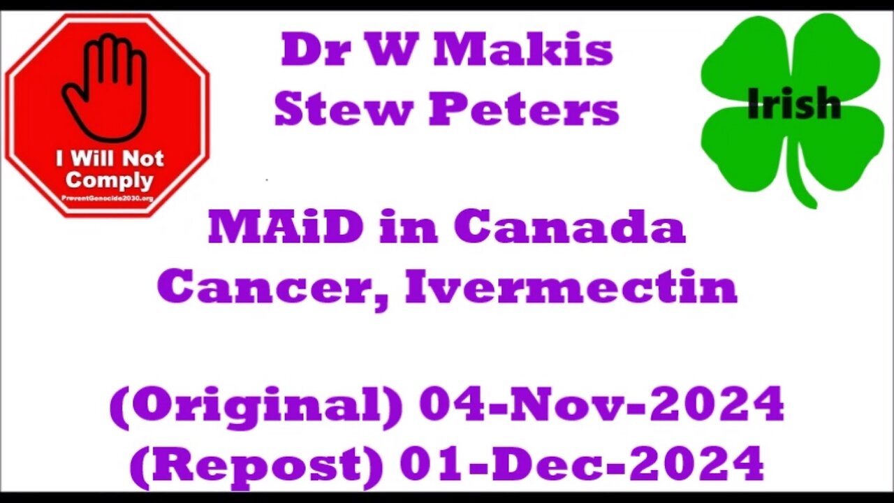 Dr W Makis Stew Peters MAiD in Canada 01-Dec-2024