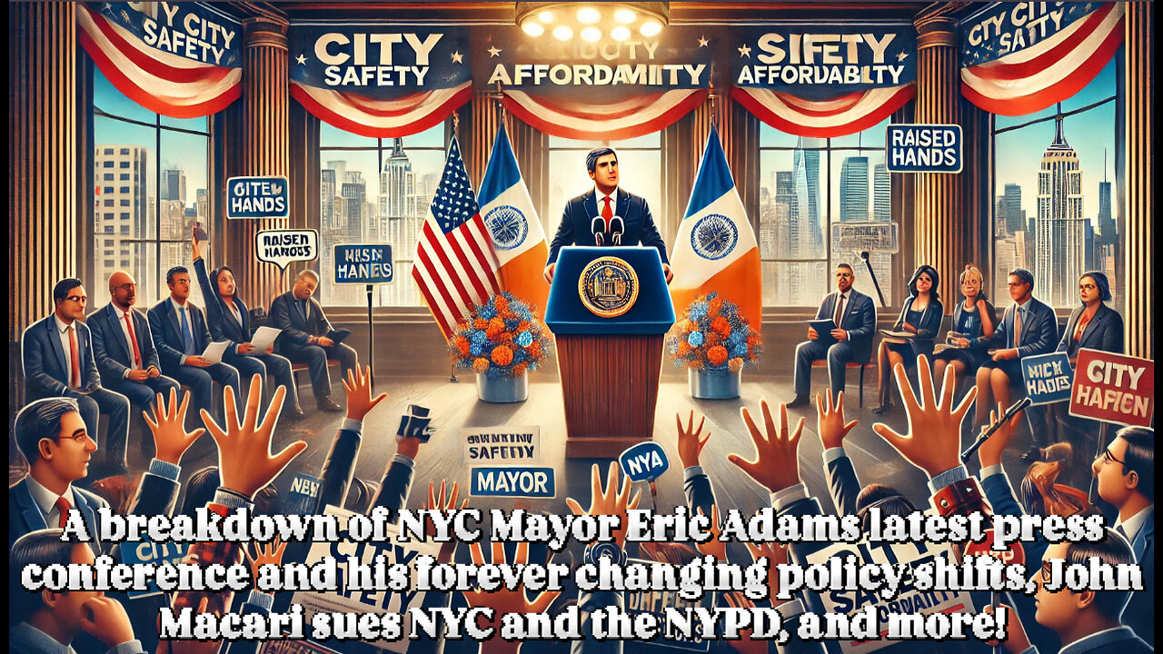 A breakdown of NYC Mayor Eric Adams latest press conference & ever changing policy shifts! | Ep. 37