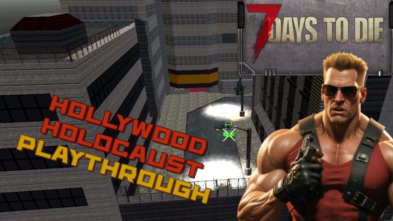 Duke Nukem Hollywood Holocaust Recreated in 7 Days To Die Playthrough Downloadable POI!