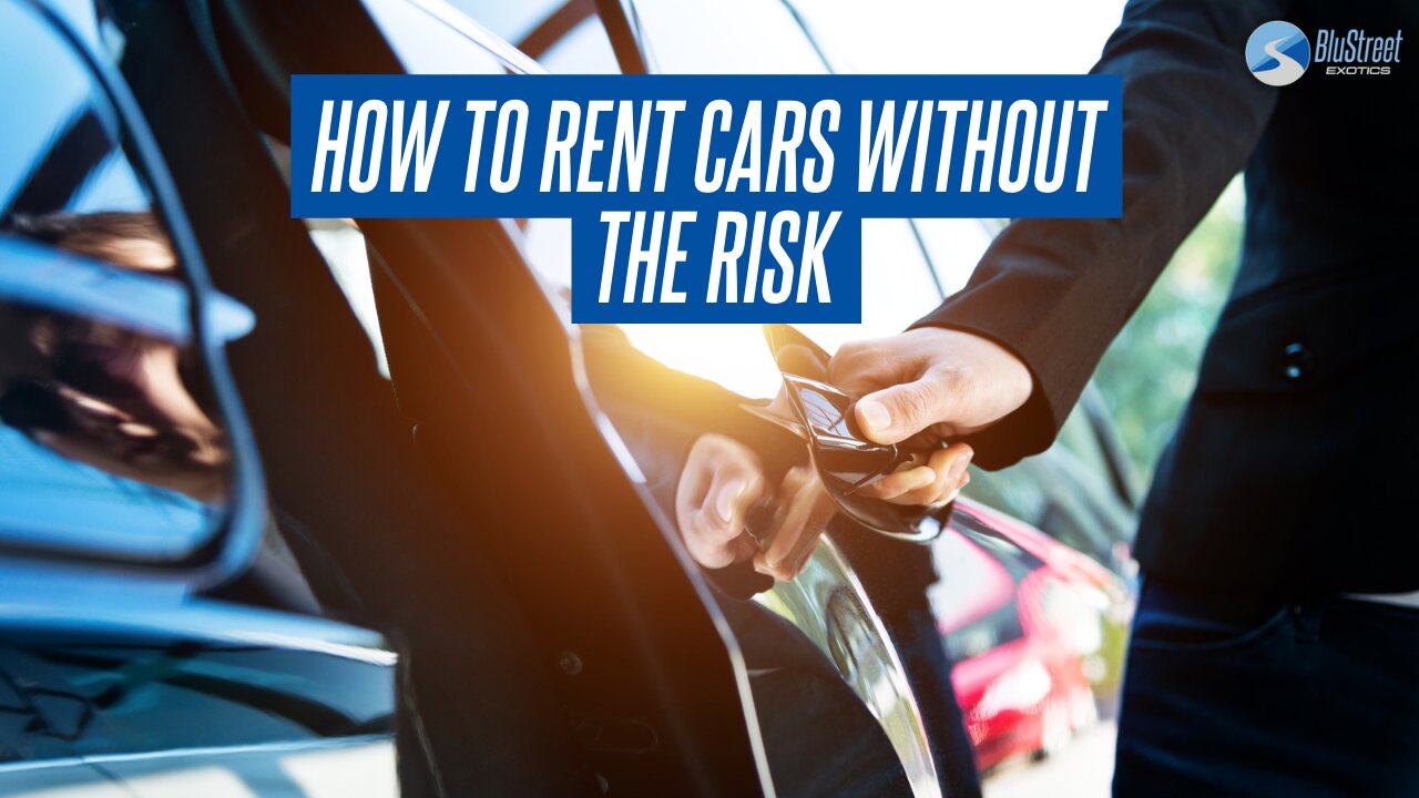 How to Rent Cars Without the Risk - BluStreet Podcast: Episode 10