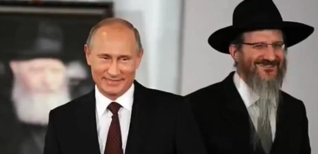 PUTIN IS A CHABAD LUBAVITCH PUPPET