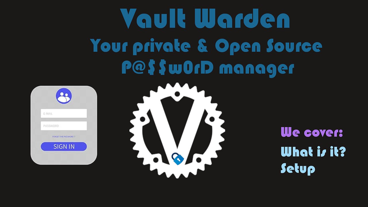 Hosting VaultWarden - Your private and Open Source password manager