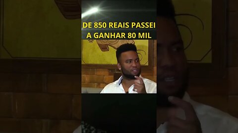 DE 850 REAIS PASSEI A GANHAR 80 MIL - Carlos Alberto ''Bad Boy''