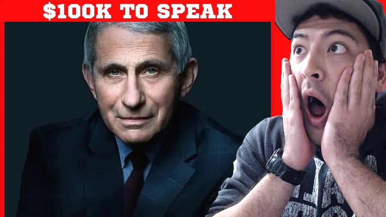 Fauci MAKES $100K Per Hour To SPEAK...